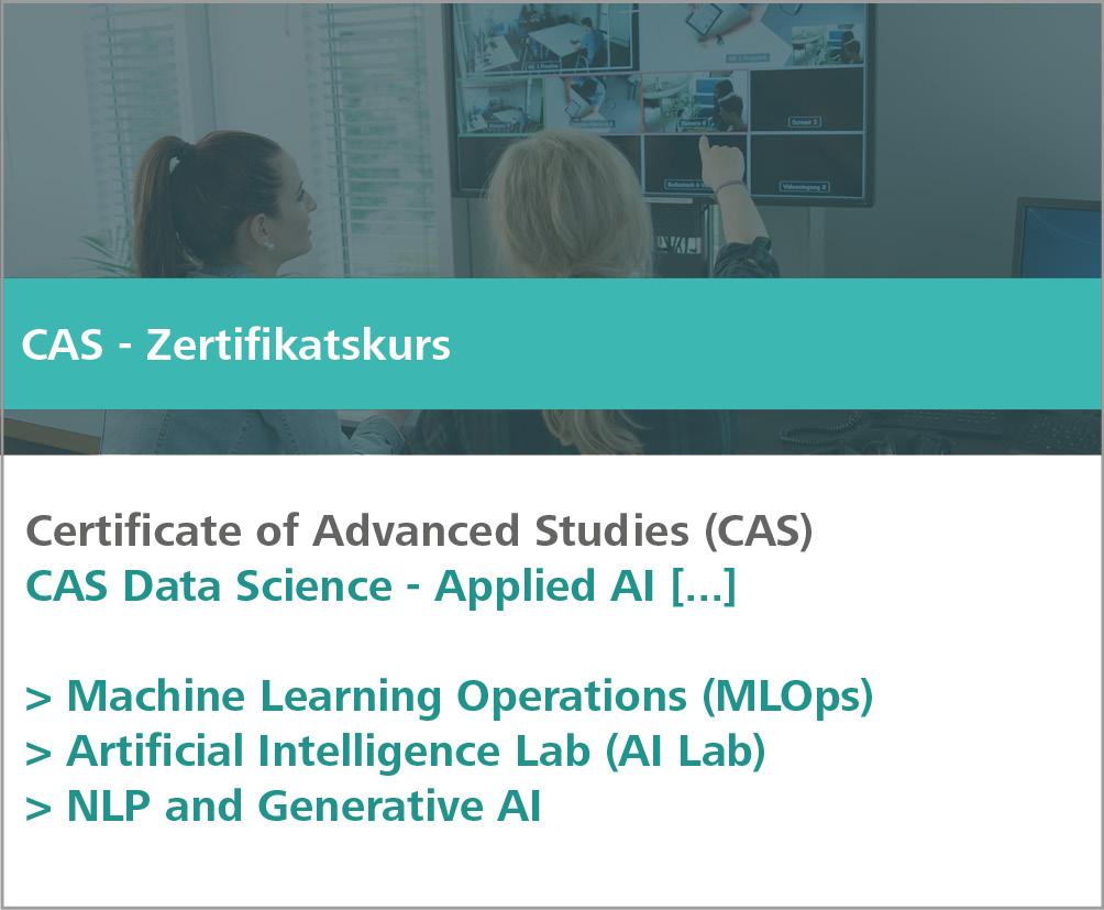 Zertifikatskurs CAS Data Science -  Applied AI 