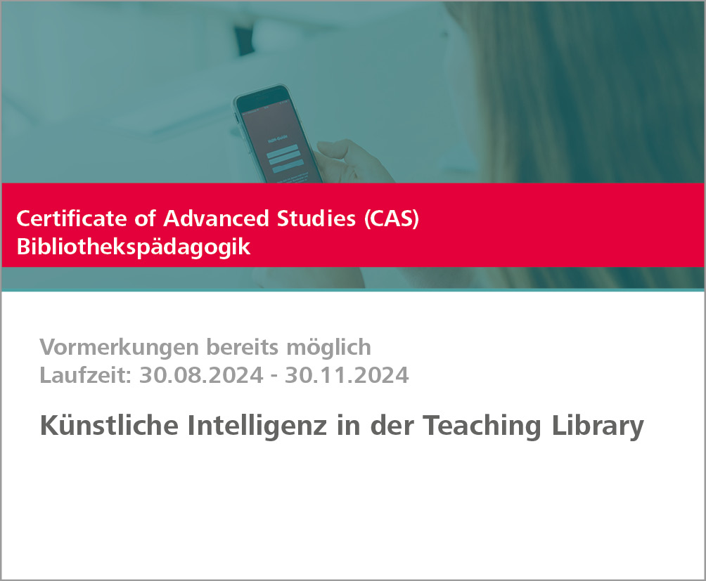 CAS Künstliche Intelligenz in der Teaching Library 