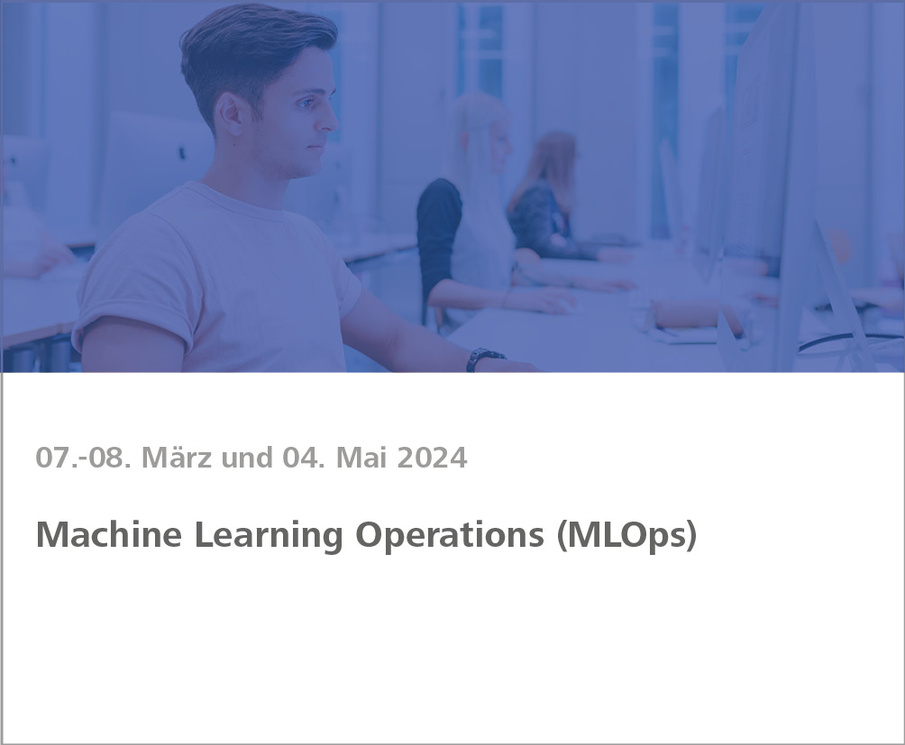Weiterbildung Machine Learning Operations (MLOps)