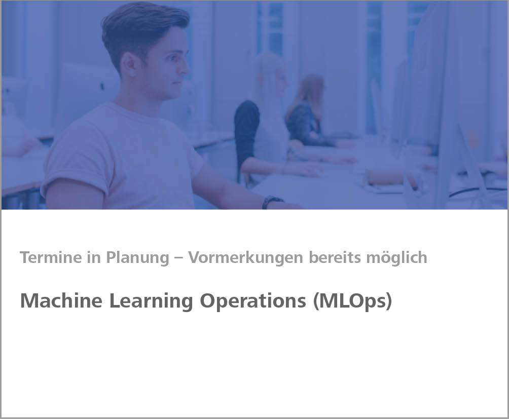 Weiterbildung Machine Learning Operations (MLOps)
