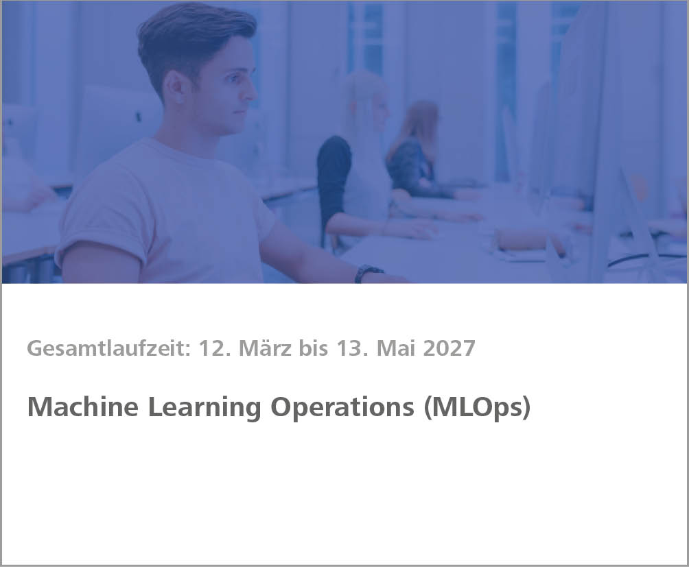 Weiterbildungsmodul Machine Learning Operations (MLOps)